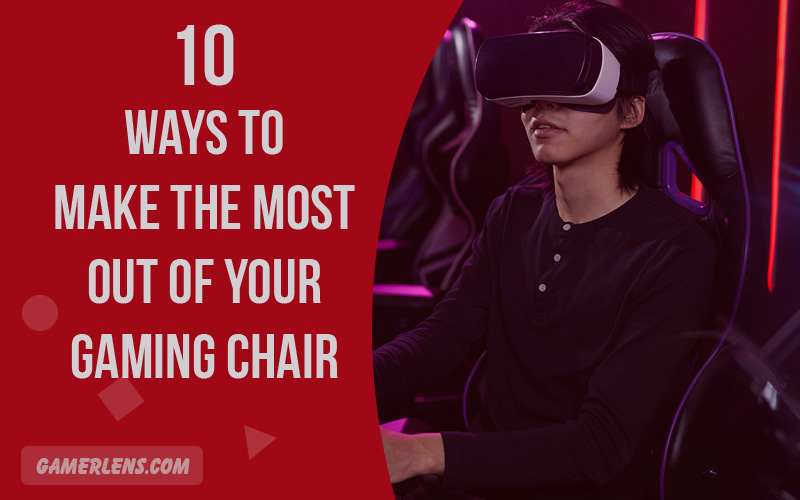 making the most out of your gaming chair